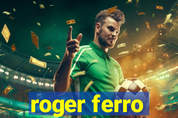 roger ferro